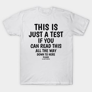 This is Just a Test - Witty Typography Quote Design T-Shirt